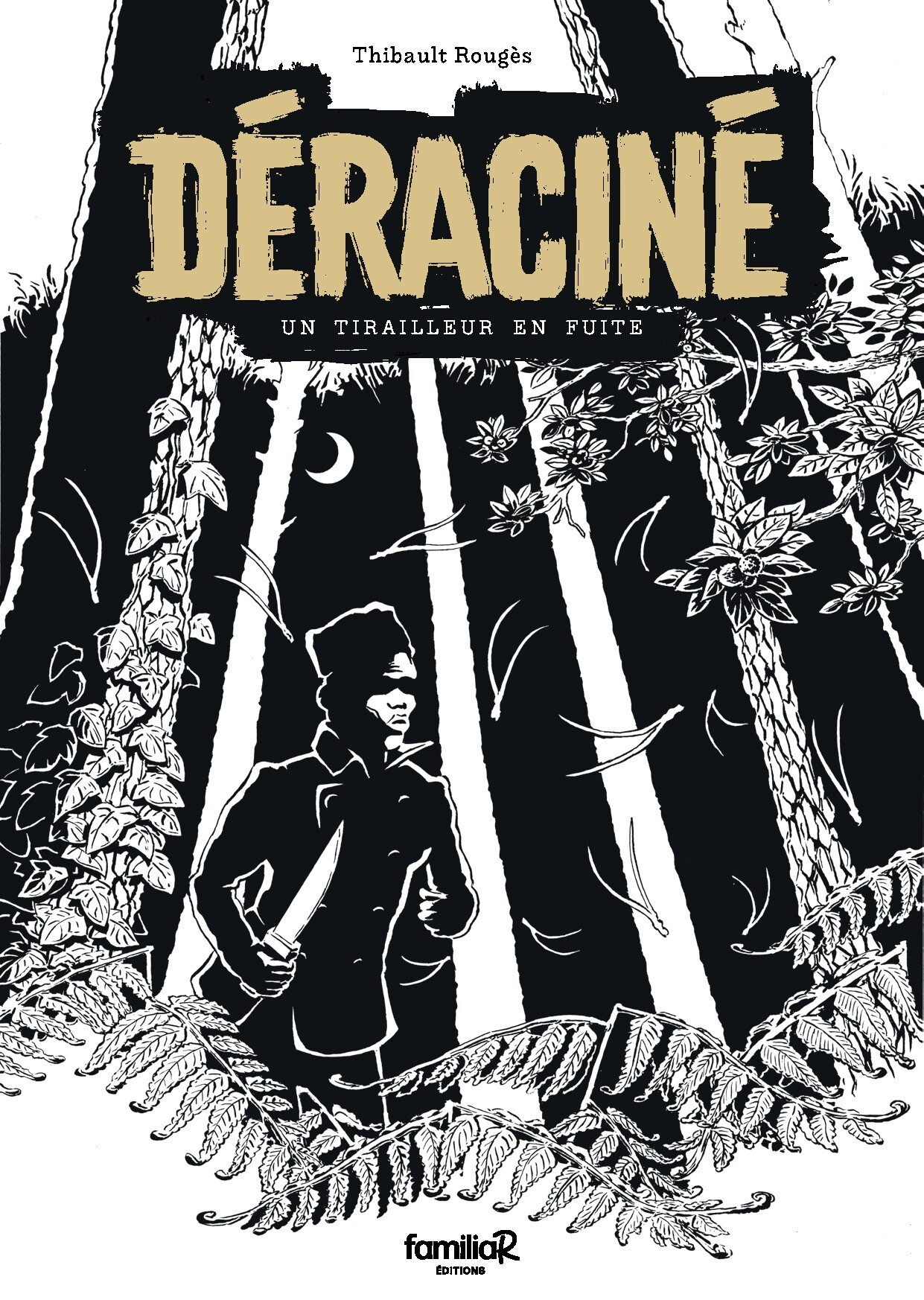 DERACINE : UN TIRAILLEUR EN FUITE