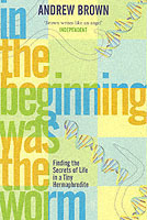 In the Beginning Was the Worm