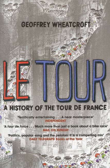Le Tour: A History of the Tour de France