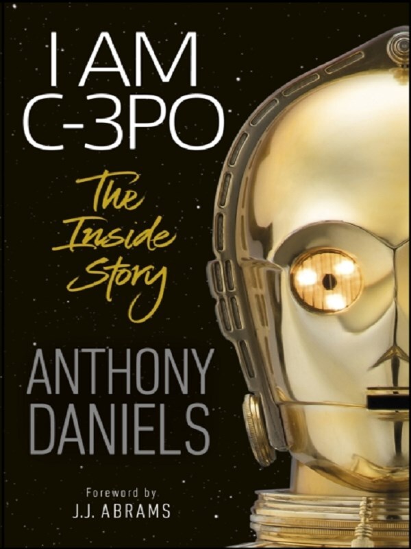 I Am C-3PO - The Inside Story
