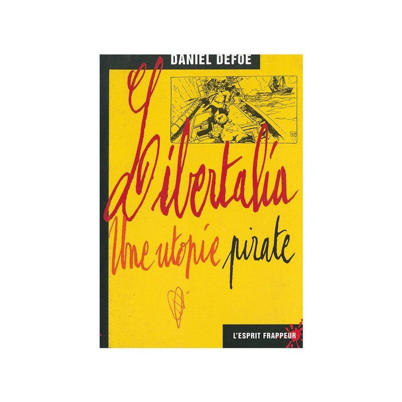 Libertalia, une utopie pirate- Les aventures du capitaine Misson et de son complice Carraccioli