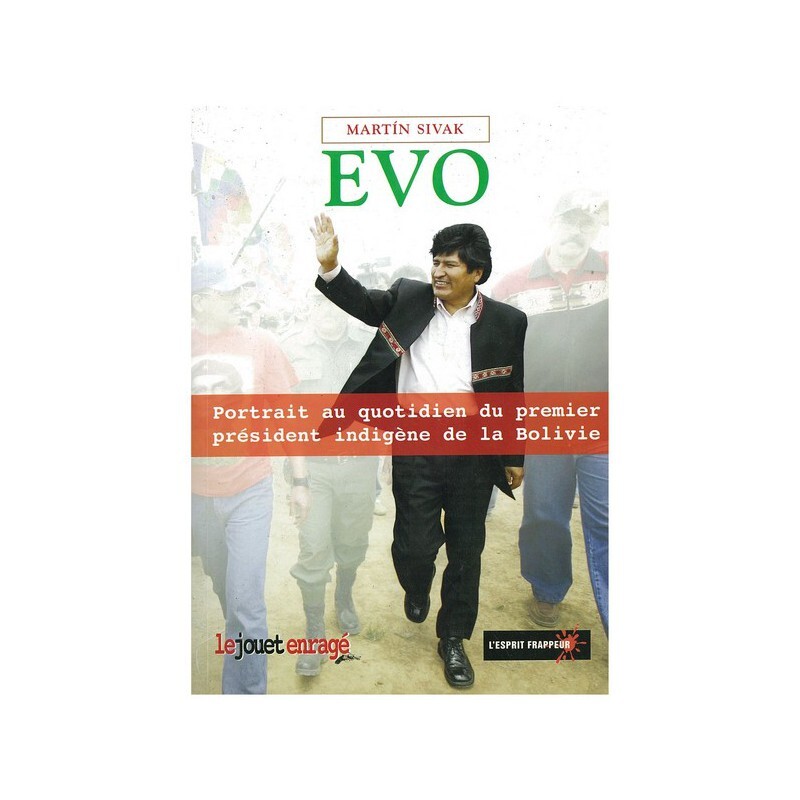 Evo : Portrait au quotidien du premier président indigène de Bolivie