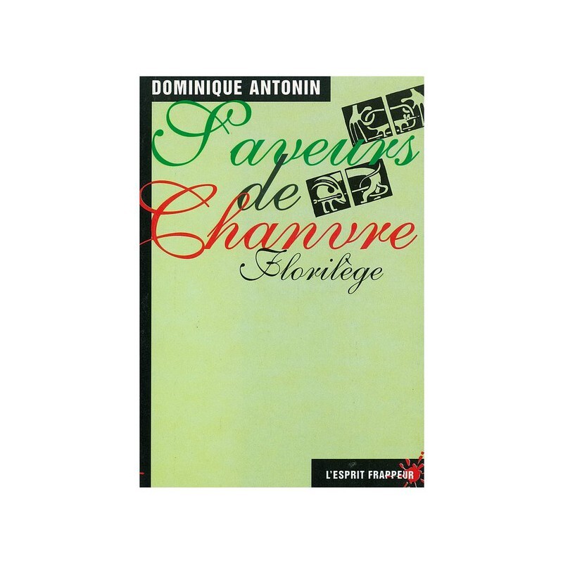 Saveurs de chanvre - Balzac, Baudelaire, Dumas, Gautier, Rimbaud, écrivains expérience du haschisch