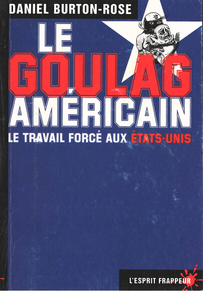Le goulag américain, travail forcé aux Etats-Unis