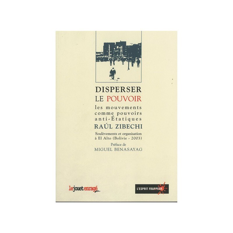 Disperser le pouvoir : Les mouvements comme pouvoirs anti-étatiques. Soulèvements et organisation à