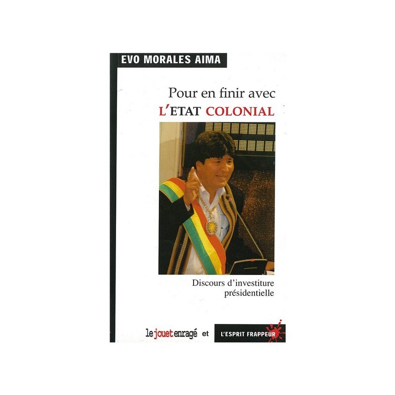 Pour en finir avec l'État colonial – par EVO MORALES lors de son investiture présidentielle