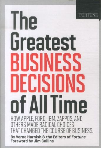 THE GREATEST BUSINESS DECISIONS OF ALL TIME