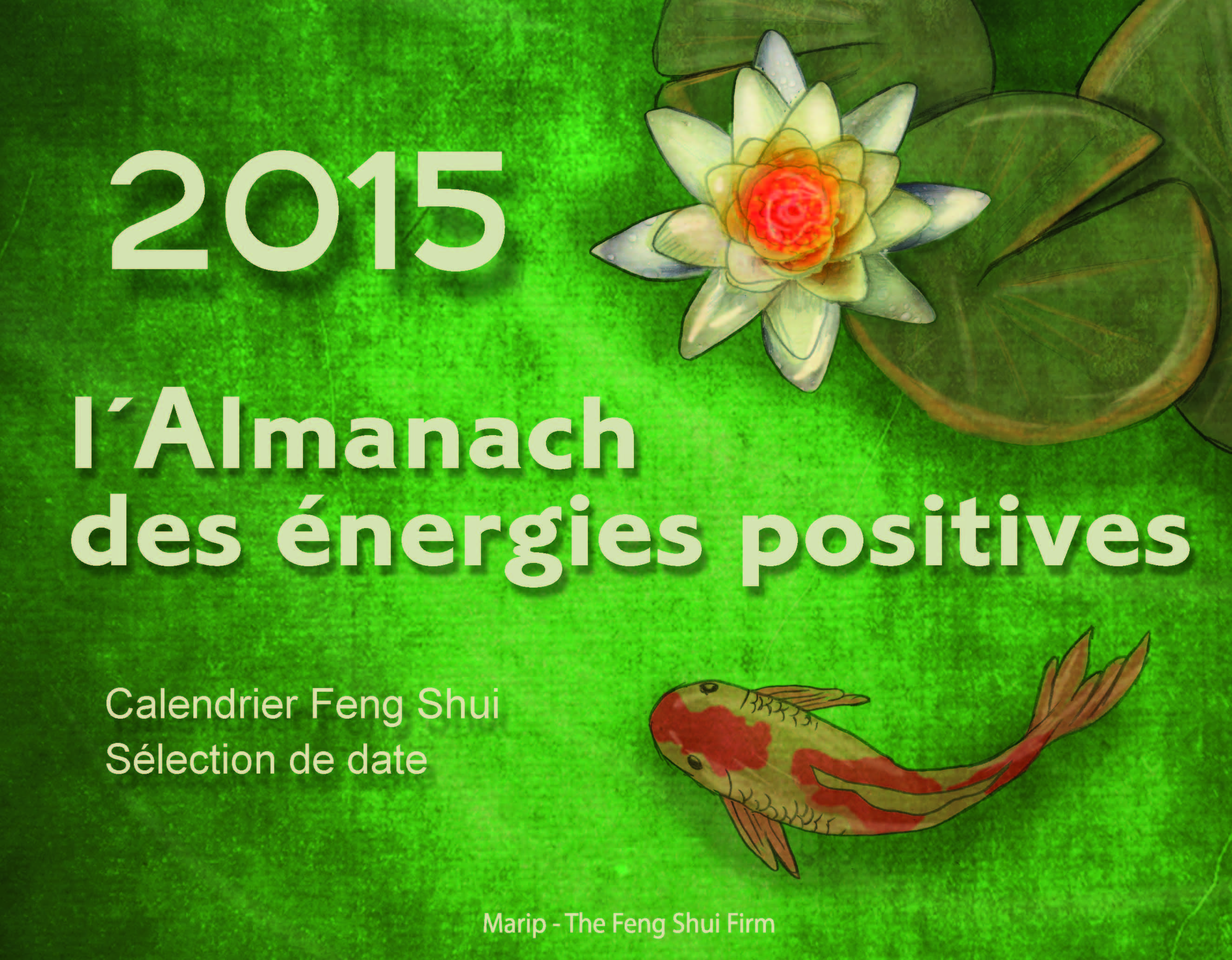 L'almanach des énergies positives - Calendrier de feng shui 2015