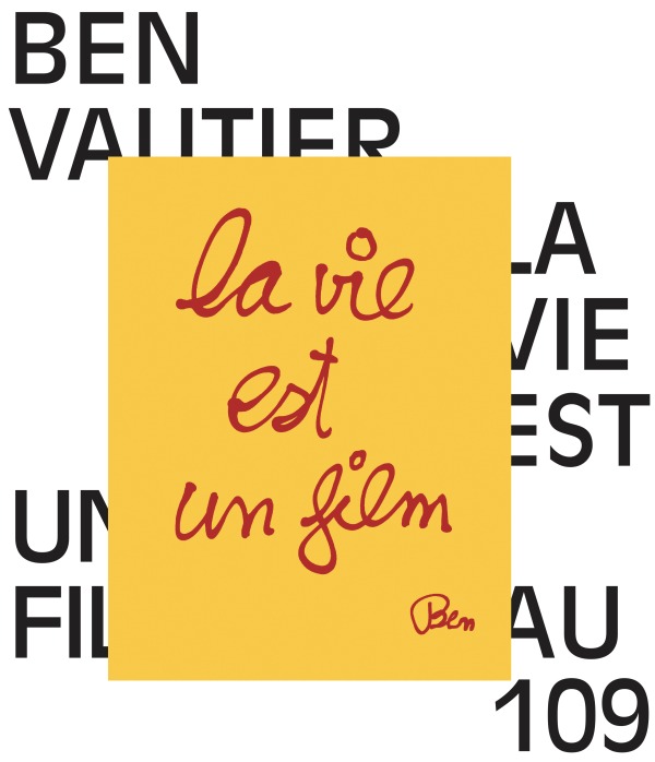 Ben vautier. La vie est un film. Au 109