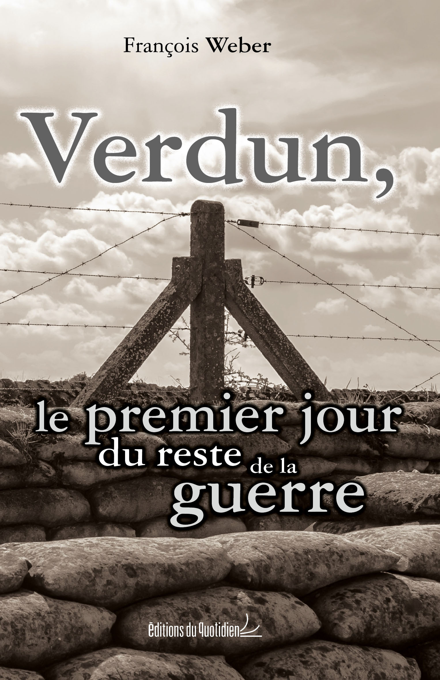 VERDUN, LE PREMIER JOUR DU RESTE DE LA GUERRE