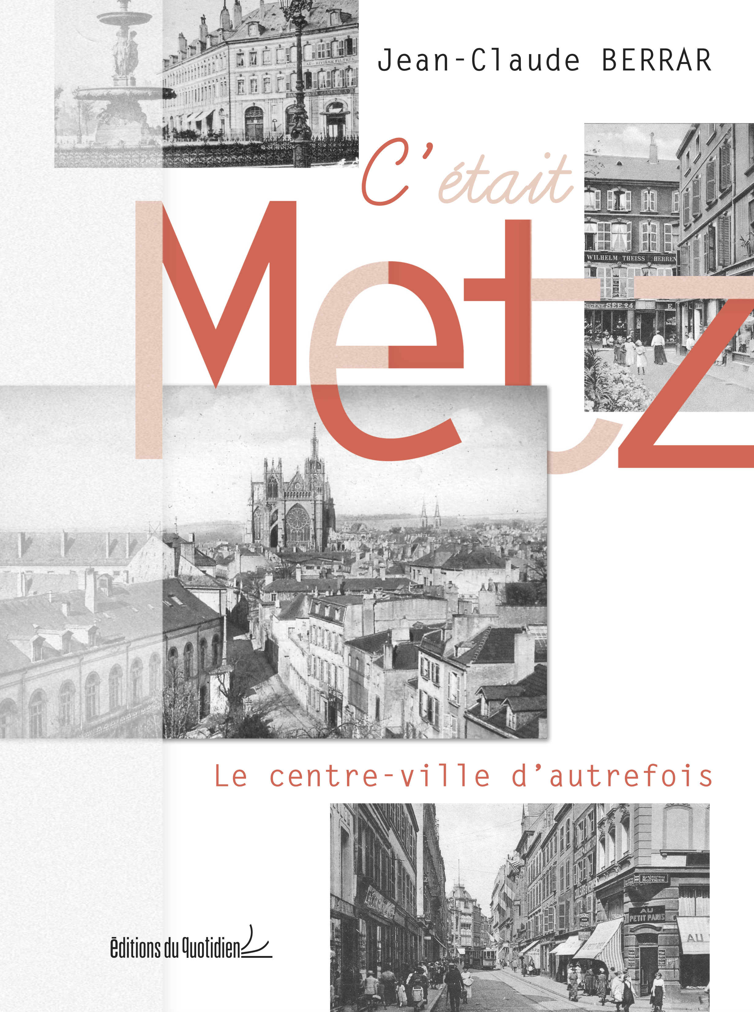 C'était Metz - Le centre-ville d’autrefois