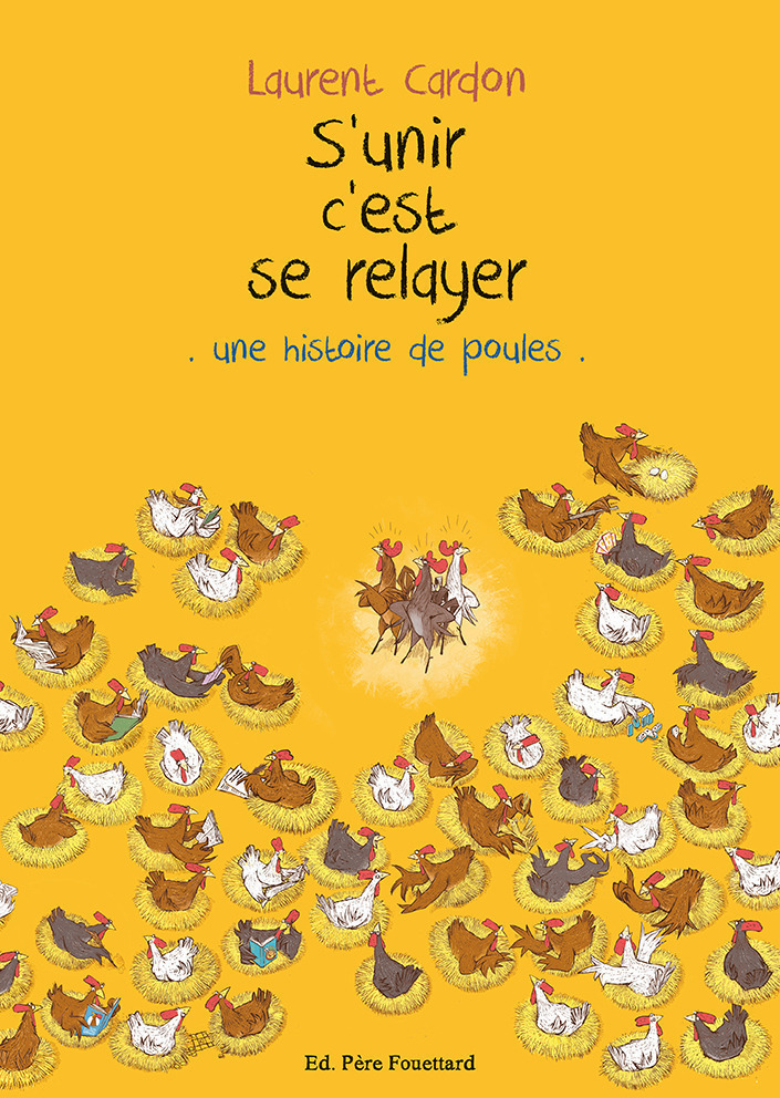 S'unir c'est se relayer - Une histoire de poules