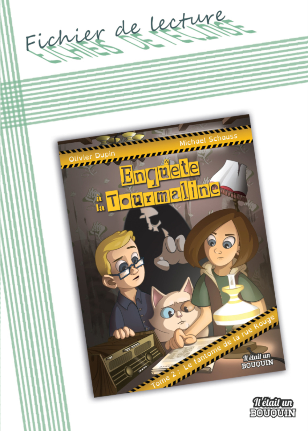 FICHIER DE LECTURE : ENQUETE A LA TOURMALINE T2 - LE FANTOME DE LA RUE ROUGE