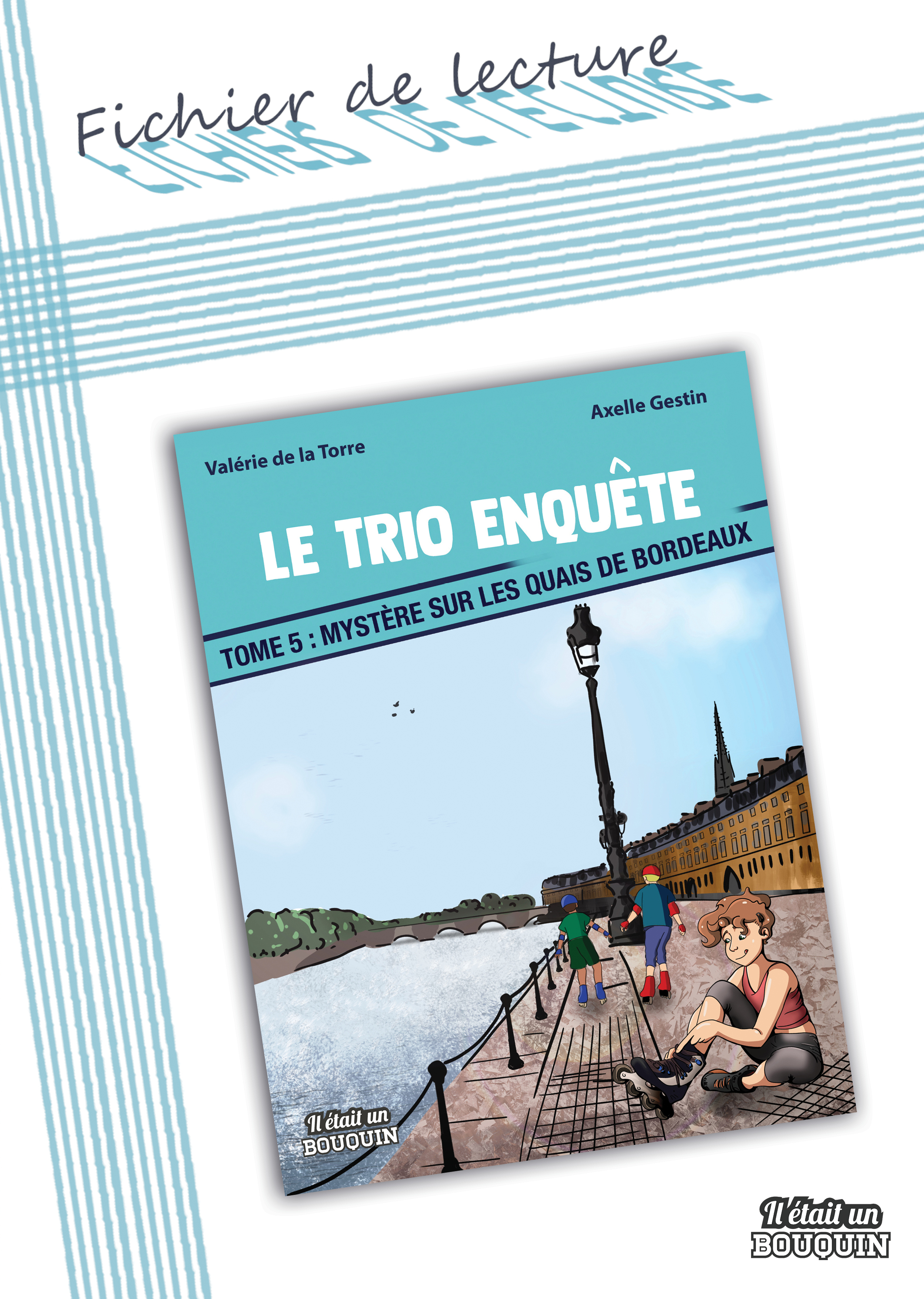 FICHIER DE LECTURE : LE TRIO ENQUETE TOME 5 - MYSTERE SUR LES QUAIS DE BORDEAUX