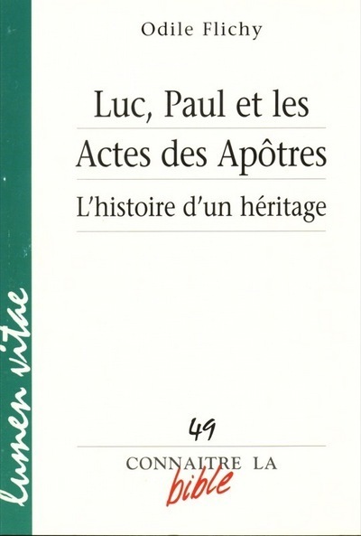 Luc, Paul et les Actes des Apôtres - L'histoire d'un héritage