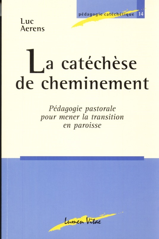 Catéchèse de cheminement. Pédagogie pastorale pour mener la transition en paroisse