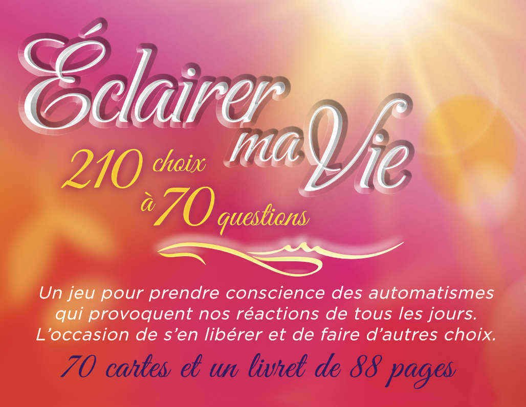 Éclairer ma vie - 210 choix à 70 questions