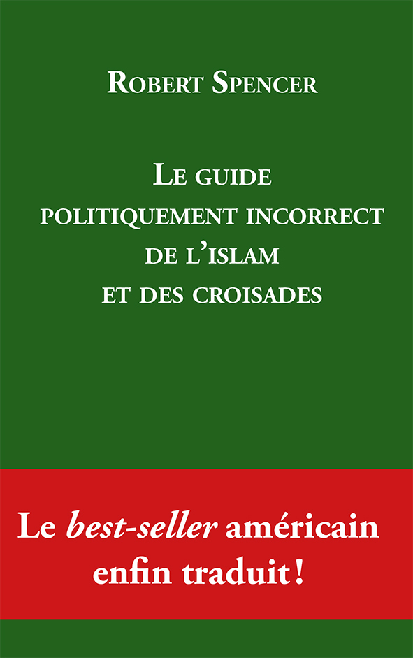 Le guide politiquement incorrect de l'islam et des croisades