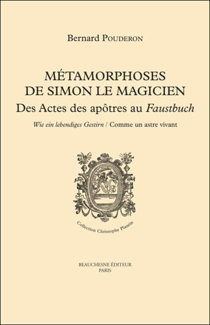 METAMORPHOSES DE SIMON LE MAGICIEN - DES ACTES DESAPOTRES AU FAUSTBUCH
