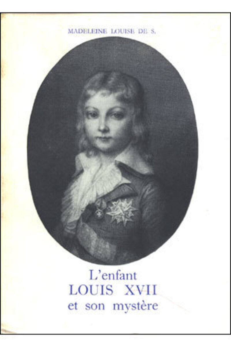 L'ENFANT LOUIS XVII ET SON MYSTERE