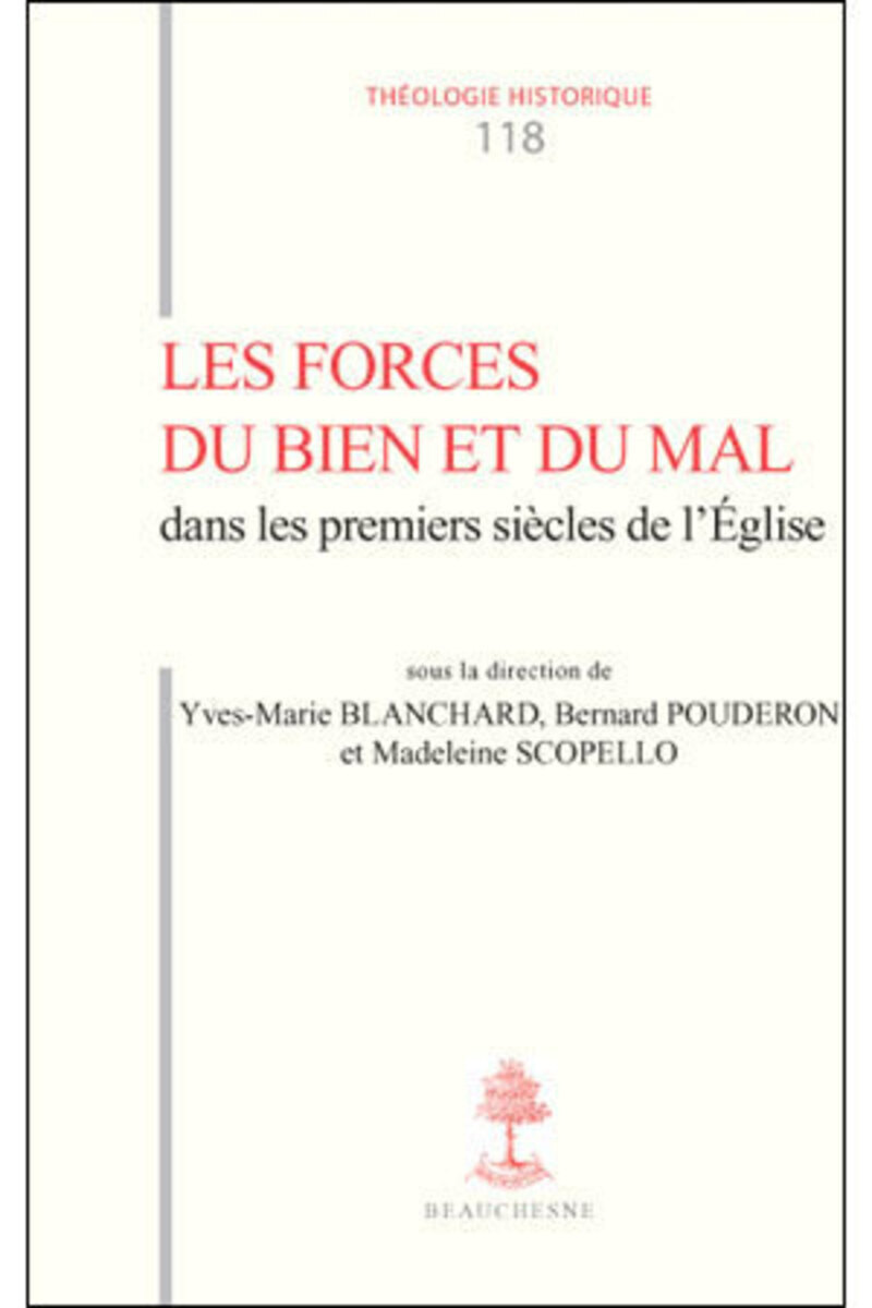 TH N118 - LES FORCES DU BIEN ET DU MAL DANS LESPREMIERS SIECLES DE L'EGLISE