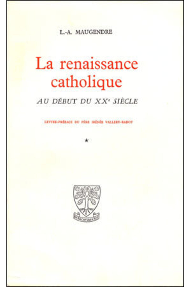 LA RENAISSANCE CATHOLIQUE AU DEBUT DU XXE SIECLE