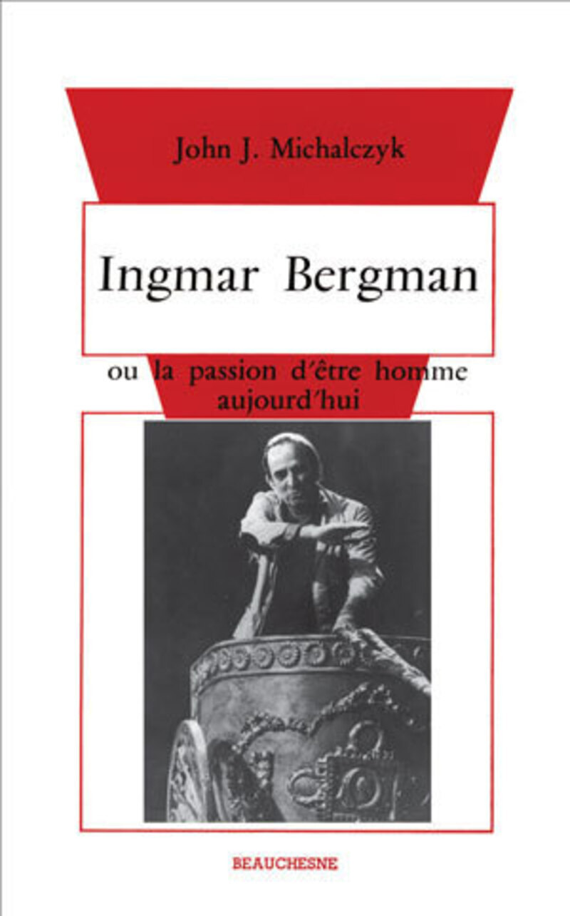 INGMAR BERGMAN OU LA PASSION D'ETRE HOMME AUJOURD'HUI