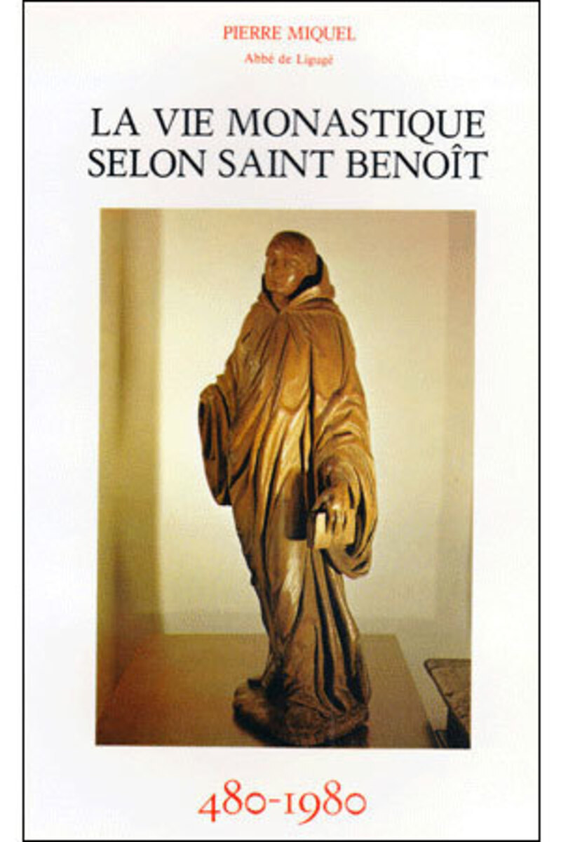 LA VIE MONASTIQUE SELON SAINT BENOIT