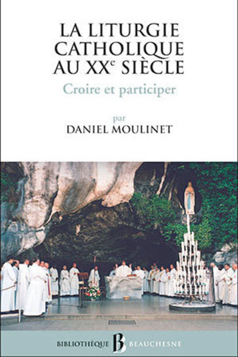 BB N44 - LA LITURGIE CATHOLIQUE AU XXE SIECLE -CROIRE ET PARTICIPER