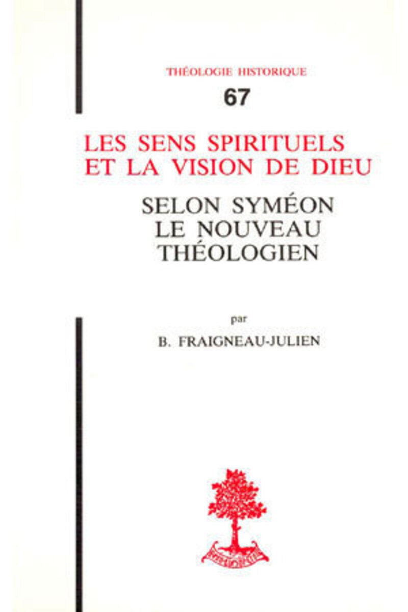 TH N67 - LES SENS SPIRITUELS ET LA VISION DE DIEU SELON SYMEON LE NOUVEAU THEOLOGIEN