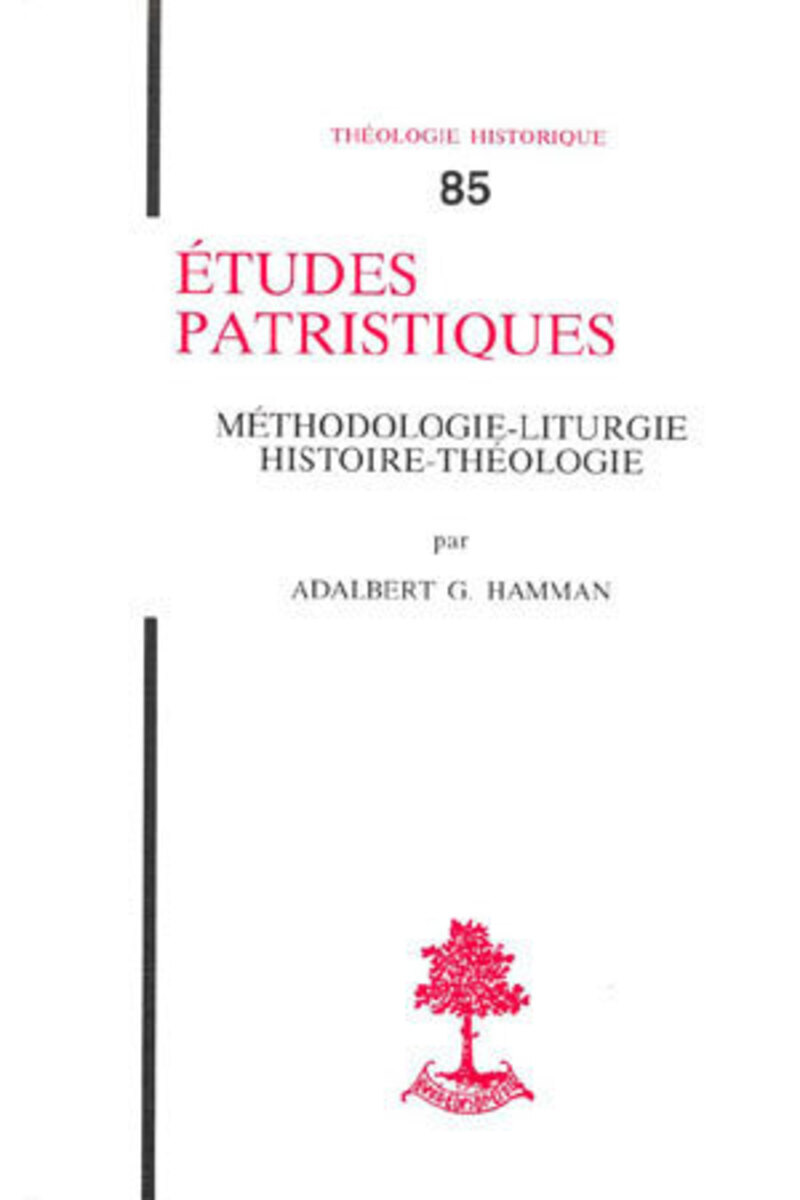 TH N85 - ETUDES PATRISTIQUES - METHODOLOGIE-LITURGIE HISTOIRE-THEOLOGIE