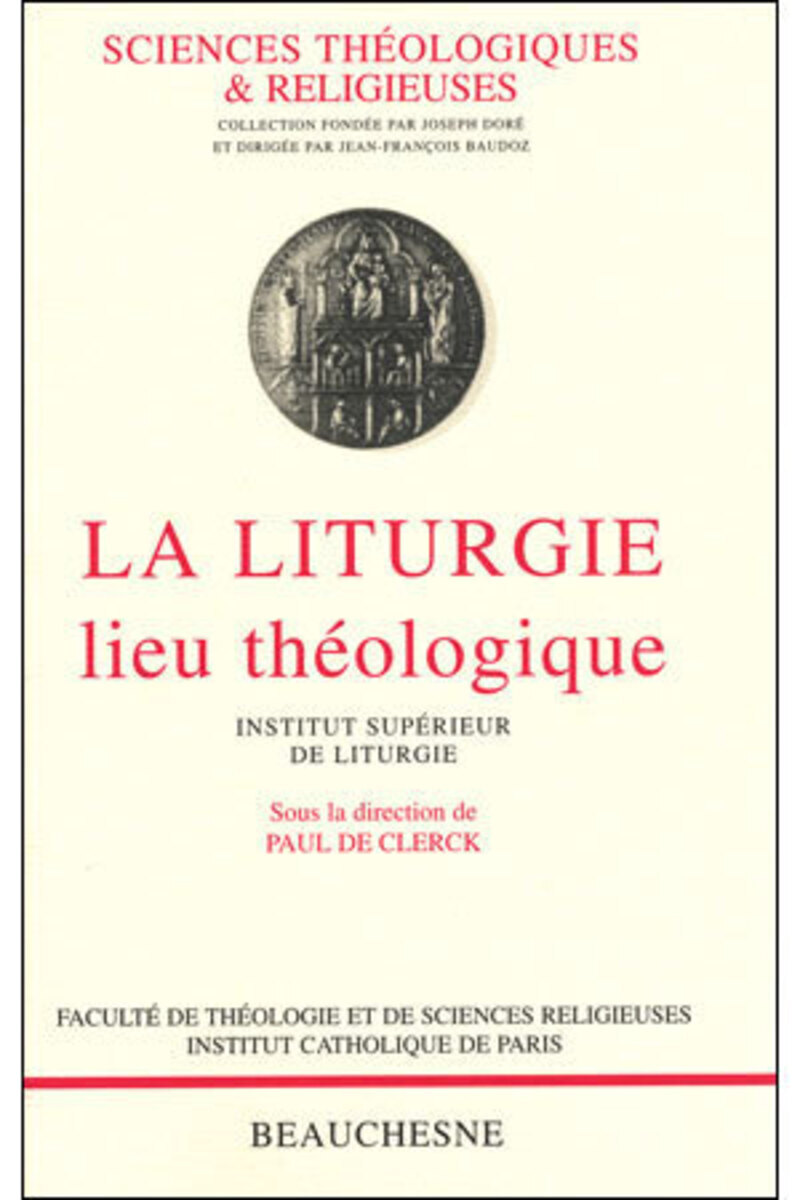 LA LITURGIE, LIEU THEOLOGIQUE