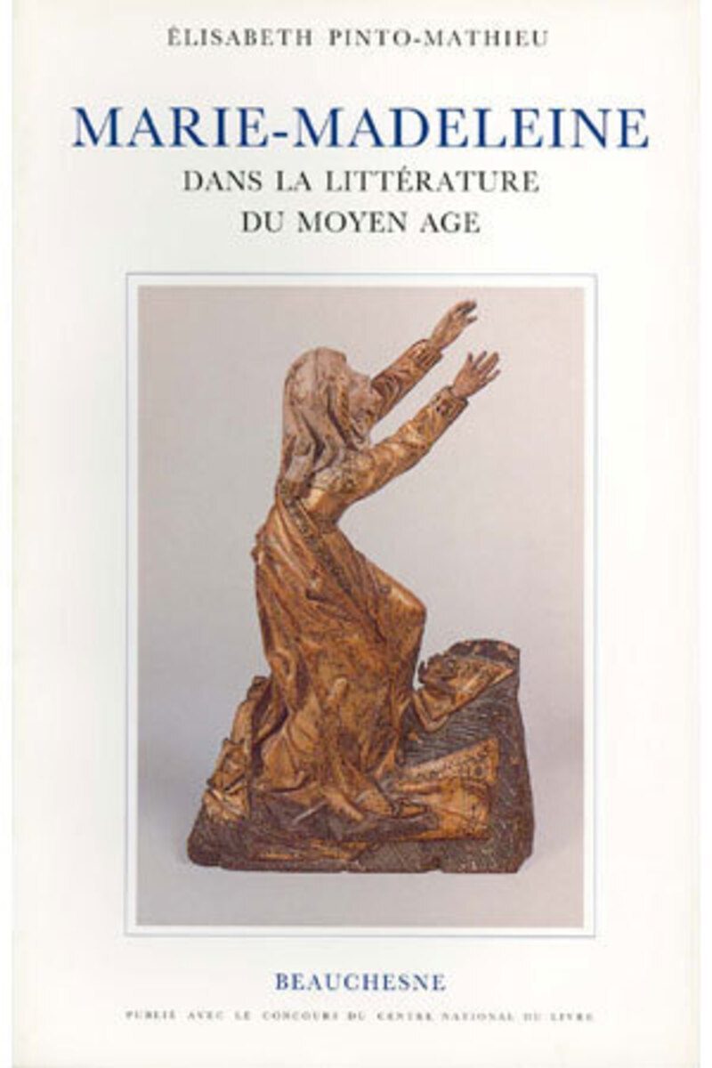 MARIE-MADELEINE DANS LA LITTERATURE DU MOYEN AGE
