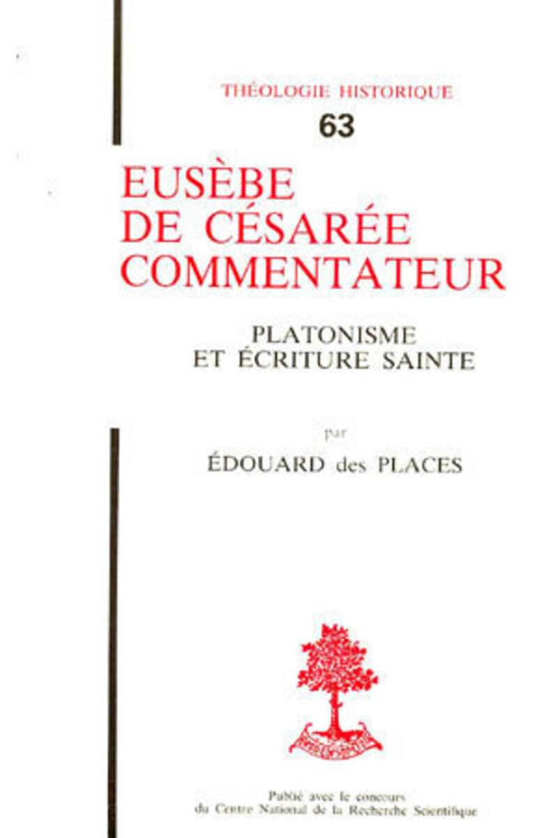 TH N63 - EUSEBE DE CESAREE COMMENTATEUR - PLATONISME ET ECRITURE SAINTE
