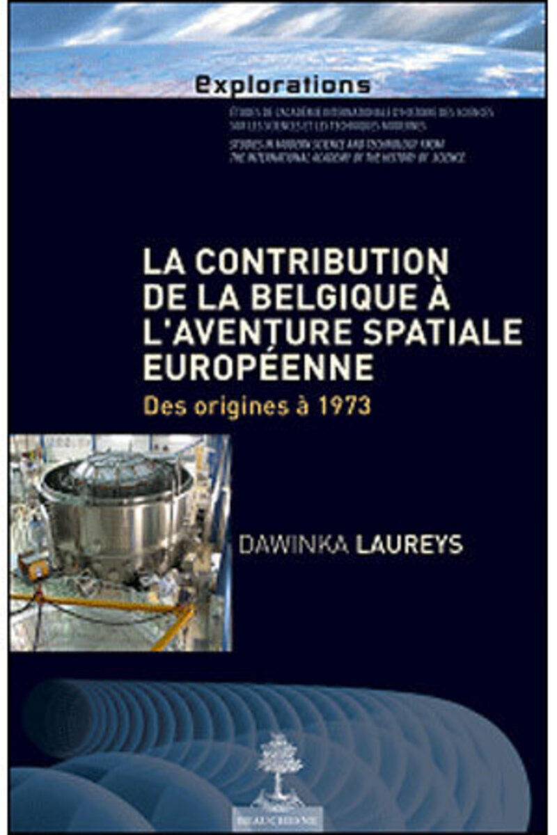 LA CONTRIBUTION DE LA BELGIQUE A L'AVENTURE SPATIALE EUROPENENNE DES ORIGNES A 1973