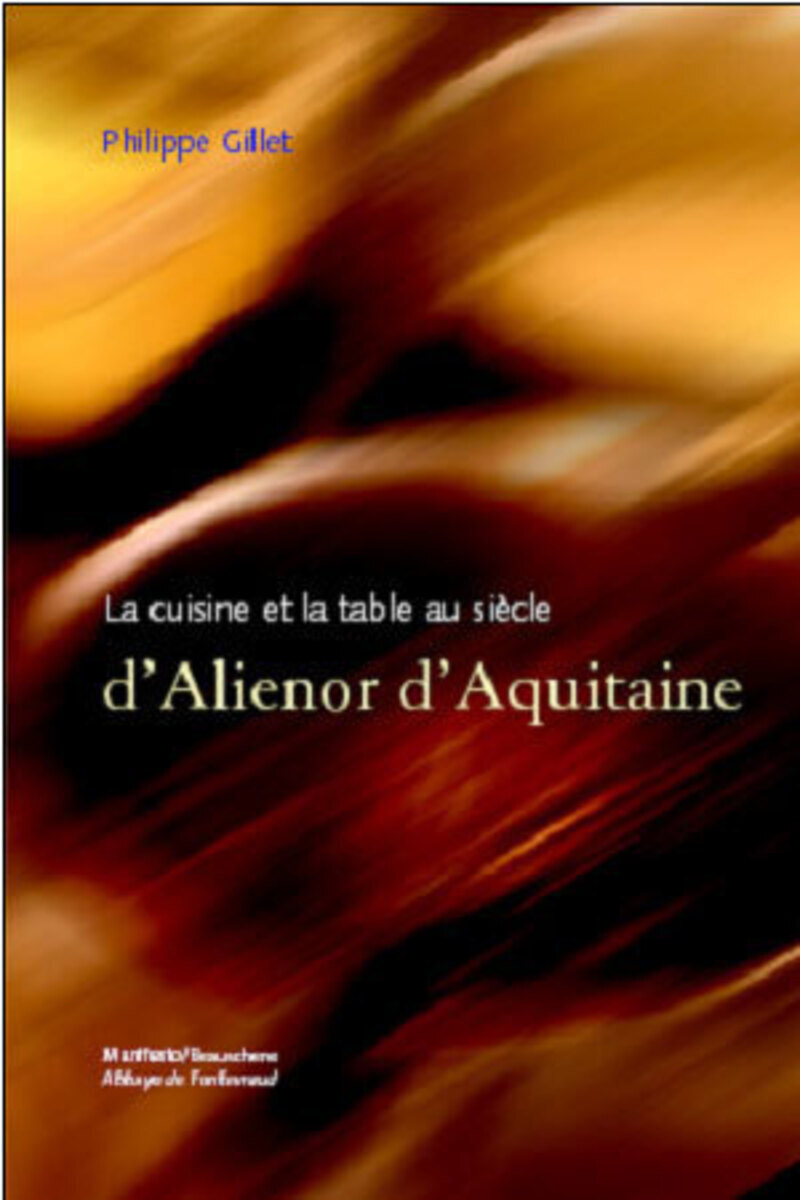 LA CUISINE ET LA TABLE AU SIECLE D'ALINEOR D'AQUITAINE