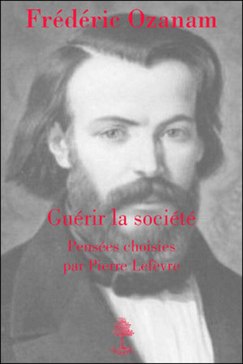 GUERIR LA SOCIETE - FREDERIC OZANAM