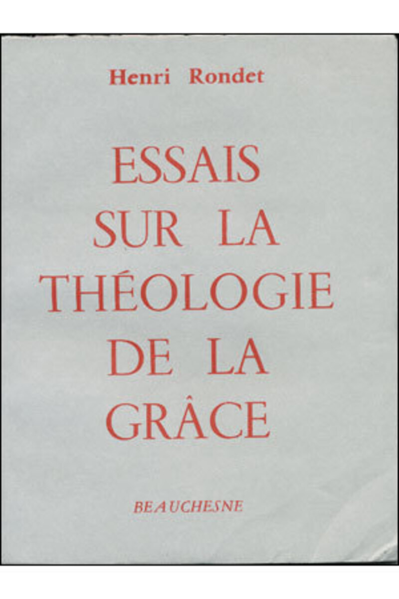 ESSAIS SUR LA THEOLOGIE DE LA GRACE