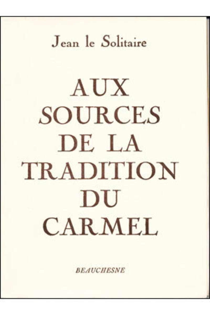 AUX SOURCES DE LA TRADITION DU CARMEL