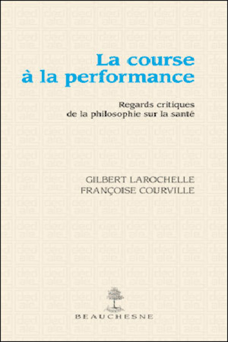 LA COURSE A LA PERFORMANCE - REGARDS CRITIQUES DELA PHILOSOPHIE SUR LA SANTE