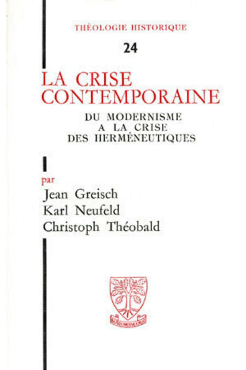 TH N24 - LA CRISE CONTEMPORAINE - DU MODERNISMEA LA CRISE DES HERMENEUTIQUES