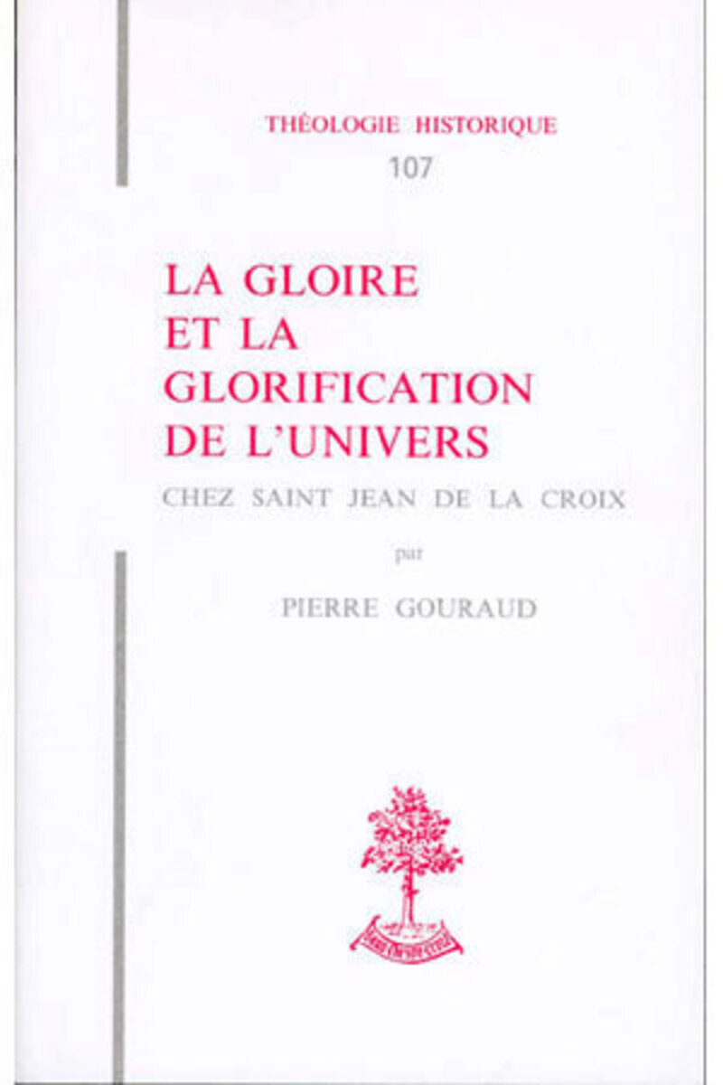TH N107 - LA GLOIRE ET LA GLORIFICATION DE L'UNIVERS CHEZ SAINT JEAN DE LA CROIX