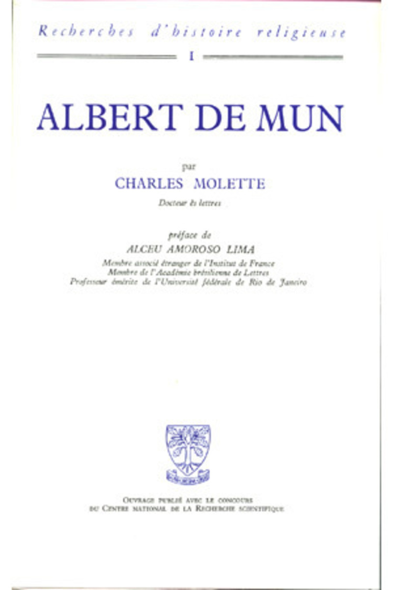 ALBERT DE MUN - 1872-1890 EXIGENCE DOCTRINALE ET PREOCCUPATIONS SOCIALES CHEZ UN LAIC CATHOLIQUE