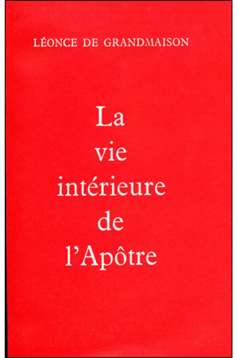 LA VIE INTERIEURE DE L'APOTRE