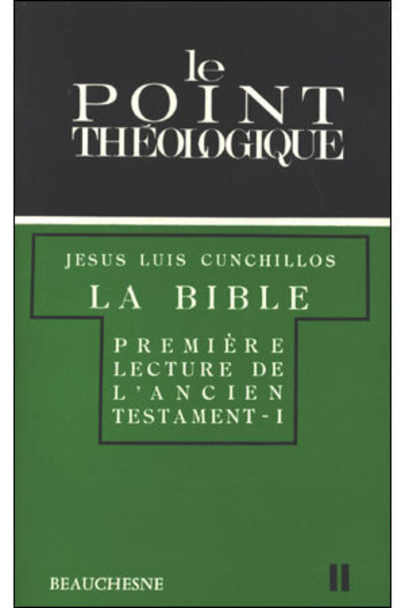 LA BIBLE, PREMIERE LECTURE DE L'ANCIEN TESTAMENT
