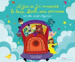 Le jour où j'ai rencontré le loup, Zorro, une princesse (et plein de gens bizarres)