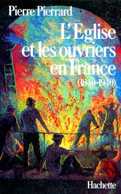 L'Eglise et les ouvriers en France (1840-1940)