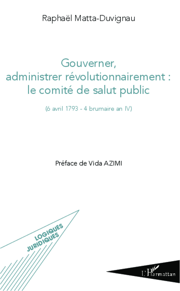 Gouverner administrer révolutionnairement : le comité de salut public