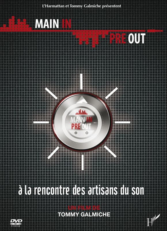 Main-in / pre-out, à la rencontre des artisans du son