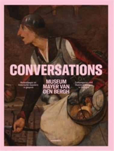 Conversations Contemporary and Historical Masters in Dialogue /anglais/allemand